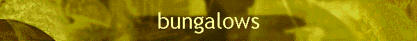 bungalows