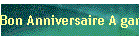 Bon Anniversaire A gan
